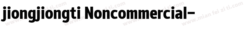 jiongjiongti Noncommercial字体转换